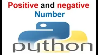 Python Tutorial 20: program to find the positive or negative Numbers in Python