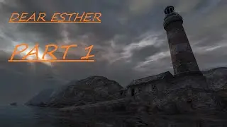 Dear Esther Part 1