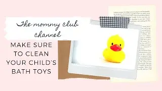 Importance of cleaning your LO bath toys
