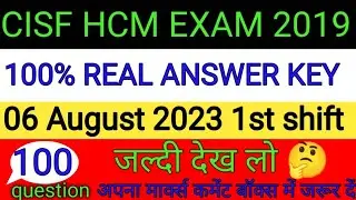 CISF HEAD CONSTABLE 2019 || Cisf (HCM) || Answer key || 6 August 2023 1st shift || #answerkey ||