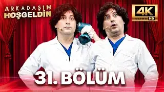 Arkadaşım Hoşgeldin 31. Bölüm | 4K Ultra HD