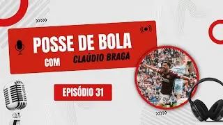 CLA&Uacute;DIO BRAGA - POSSE DE BOLA #31