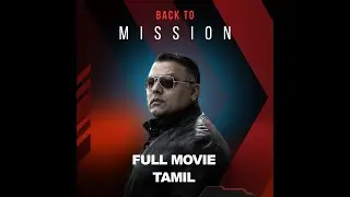 Back to Mission (2025) Full Tamil Movie | Action Thriller  | RJ Movies Production