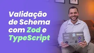Validação de Schema com Zod e TypeScript