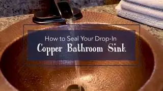 How To Seal Your Drop-In Copper Sink