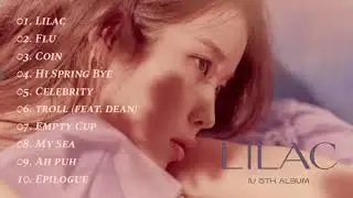 FULL ALBUM IU    LILAC  5TH ALBUM   IU PLAYLIST