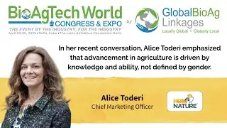 Alice Toderi on Women in Agriculture & Hello Nature&rsquo;s Vision for India | BioAg Leadership Insights