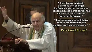 P&egrave;re HENRI BOULAD : &laquo; il y a un doute et un vide en islam actuellement.... et l'&Eacute;glise se tait &raquo;