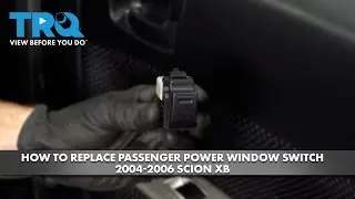 How to Replace Passenger Power Window Switch 2004-2006 Scion xB