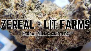 Zereal - LIT Farms - Supreme Tier Strain Review & Macro Nug Shots