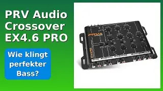 BEWERTUNG (2025): PRV Audio Crossover EX4.6 PRO. WESENTLICHE Einzelheiten