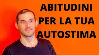 Piccoli gesti per migliorare la propria autostima