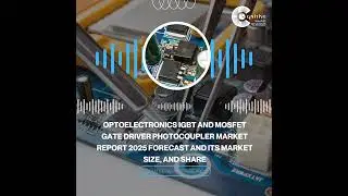 Optoelectronics IGBT and MOSFET Gate Driver Photocoupler Market Report 2025 Forecast and its Mark...