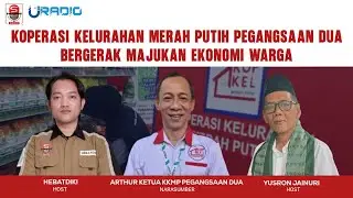 SAPA KOPERASI KELURAHAN MERAH PUTIH KELURAHAN PEGANGSAAN DUA - JAKARTA UTARA