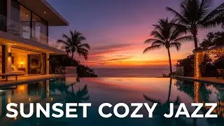 Ocean View Jazz Lounge &ndash; Smooth Jazz for Sunset Relaxation