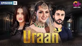 Uraan - Episode 19 | Aplus Dramas | Ali Josh, Nimra Khan, Salman Faisal | Pakistani Drama | CI1O