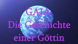 GAIA - Die Geschichte einer G&ouml;ttin