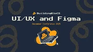 UI/UX with Figma - Workshop Playback | BuildingBloCS December Conference 2025