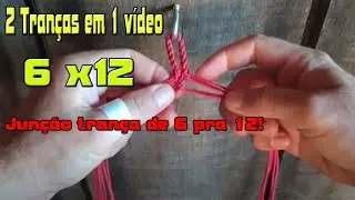 Trança 6 Tentos Redonda - Como eu Faço a Junção da Trança de 6 Para a de 12!