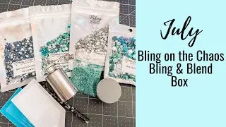 Reviewing the July Bling and Blend Box from Bling on the Chaos