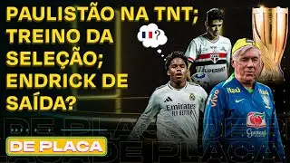PAULIST&Atilde;O 2026 DEFINIDO; SITUA&Ccedil;&Atilde;O DE OSCAR; ENDRICK NO LYON?; TREINO DA SELE&Ccedil;&Atilde;O| De Placa 12/11/25