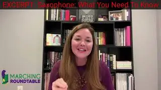 Saxophone: What You Need To Know Excerpt 2 - Marching Roundtable Podcast
