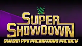 SMASH! PPV Predictions | WWE Super ShowDown (2020)
