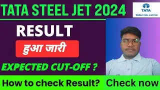 TATA STEEL JET 2024 RESULT OUT। Expected Cut- off। Tata Steel JET Result 2024। Tata Steel jet 2024