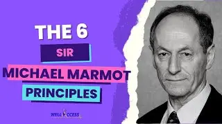 The 6 Marmot Principles | Educational Wednesdays Ep - #004 | Wellaccess, Inc.