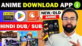 🔥Best App To Watch Anime In Hindi 2025|| Free Anime Episodes|| Anime Direct Download App || Eng Subs