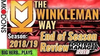 FM18 MK Dons Let's Play S2 Ep 11 - END OF SEASON REVIEW - Football Manager 2018