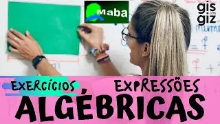 EXPRESSÕES ALGÉBRICAS  -  EXERCÍCIOS  -  Com a professora Gis