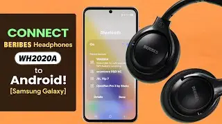 How to Connect BERIBES WH202A Headphones to Android Phones!