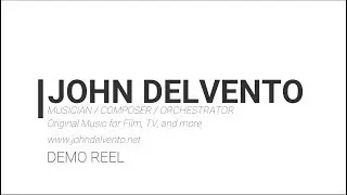 John DelVento Demo Reel: Music for Film, TV, Games, and more!