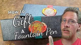 How to Gift a Fountain Pen: Two Ways to give away Stationary to Friends