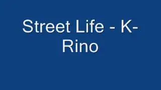 Street Life - K-Rino