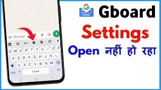 Gboard Keyboard Settings Not Opening | Google Keyboard Settings Problem