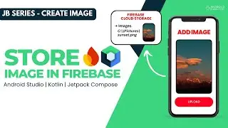 Store Image in Firebase Cloud Storage + Jetpack Compose in Android Studio - Part 1