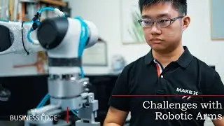 The Business Edge: 13 - Michael Chan on Challenges of Implementing Robotic Arms in Business