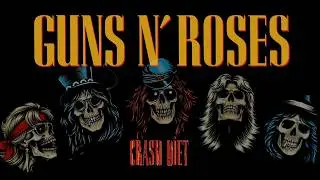 Guns N' Roses - Crash Diet