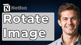 How To Rotate Image Notion [2026 Guide]