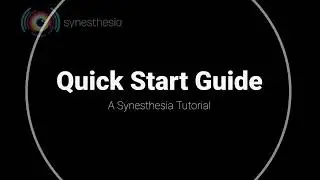 Synesthesia Quickstart Guide