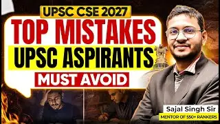 Avoid These Common Mistakes If You’re Preparing for UPSC CSE 2027 | Sajal Sir | Sarrthi IAS
