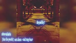 🥨 n0tavailable{free for profit}🧅 not.alone 🍋 sad trap beat 🎁 [Rap - Hip Hop - Beats]