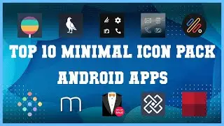 Top 10 Minimal Icon Pack Android App | Review