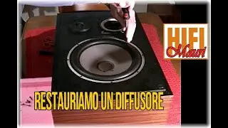 Mi diverto a restaurare un diffusore Prima Parte