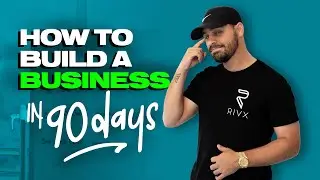How To Build A Business in 90 Days - Antonio Rivodo