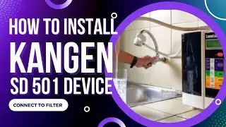 How To Install Kangen Water SD 501 Device