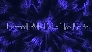 Also playlists of &ldquo;Legend Ride Doll: The Movie&rdquo; was completed | HOUSE SHOW FILM
