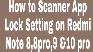 How to Scanner App Lock Setting on Redmi Note 8,8pro,9 &10 pro